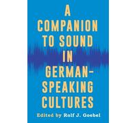 Anna Bromley A Companion to Sound in German-Speaking Cultures (Copertina rigida)