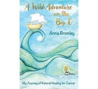 Anna Bromley A Wild Adventure on the Big C (Tascabile)
