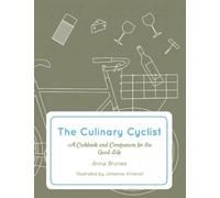 Anna Brones The Culinary Cyclist (Tascabile)