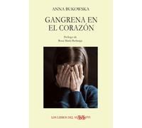 ANNA BUKOWSKA ROSA MARÍA BERLANGA Gangrena En El Corazn