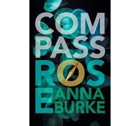 Anna Burke Compass Rose (Tascabile) Compass Rose Novel