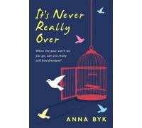 Anna Byk It's Never Really Over (Tascabile)