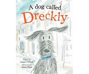 Anna C Wilson A Dog Called Dreckly (Copertina rigida)