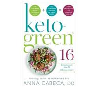 Anna Cabeca, DO, OBGYN, FACOG Keto-Green 16 (Tascabile)