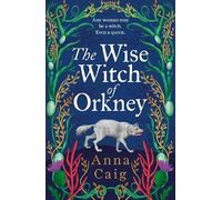Anna Caig The Wise Witch of Orkney (Copertina rigida)