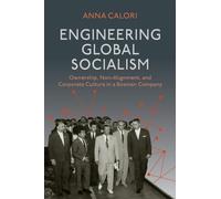 Anna Calori Engineering Global Socialism (Copertina rigida) Framing the Global