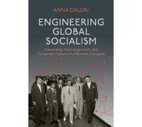 Anna Calori Engineering Global Socialism (Tascabile) Framing the Global