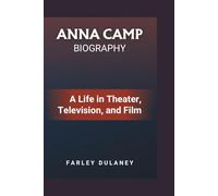 ANNA CAMP BIOGRAPHY: A Life in Theater, Television, and Film