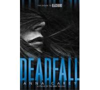Anna Carey Deadfall: The Sequel To Blackbird (Copertina rigida)