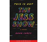 Anna Carey This Is Not the Jess Show (Copertina rigida)