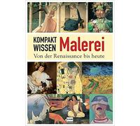 Anna-Carola Kraus Kompaktwissen Malerei: Von der Renaissance bis heu (Tascabile)