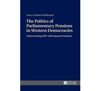 Anna Caroline W The Politics of Parliamentary Pensions in Wes (Copertina rigida)