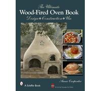 Anna Carpenter The Ultimate Wood-Fired Oven Book (Copertina rigida)