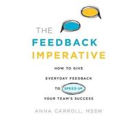 Anna Carroll Mssw The Feedback Imperative (Tascabile)