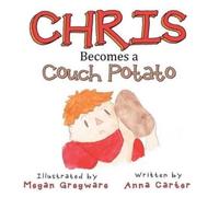 Anna Carter Chris Becomes a Couch Potato (Tascabile)