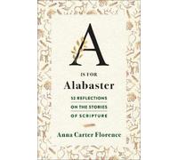 Anna Carter Florence A is for Alabaster (Tascabile)
