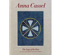 Anna Cassel: The Saga of the Rose