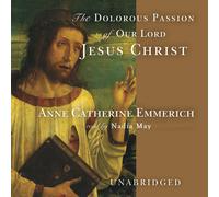 Anna Catherine Emme The Dolorous Passion of Our Lord Jesus Ch (Copertina rigida)