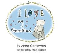 Anna Cerridwen I Love My Bonus Mom (Tascabile)