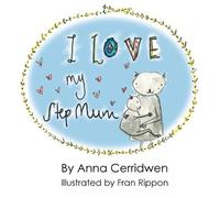Anna Cerridwen I Love My Step Mum (Tascabile)