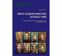 Anna Charczun Irish Lesbian Writing Across Time (Tascabile) Reimagining Ireland