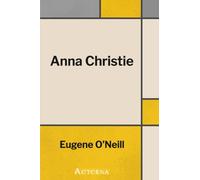 "Anna Christie": A Play in Four Acts