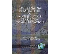 Anna Chronaki Challenging Perspectives on Mathematics Classroom Comm (Tascabile)