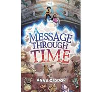 Anna Ciddor A Message Through Time (Tascabile) Anna Ciddor Timeslip Adventures