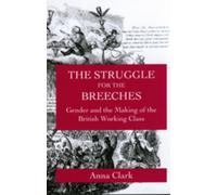 Anna Clark The Struggle for the Breeches (Tascabile)