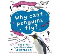 Anna Claybourne A Question of Science: Why can't penguins fly? And o (Tascabile)