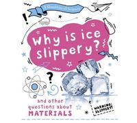 Anna Claybourne A Question of Science: Why is ice slippery? A (Copertina rigida)