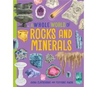 Anna Claybourne A Whole World of...: Rocks and Minerals (Copertina rigida)