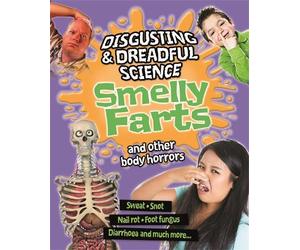 Anna Claybourne Disgusting and Dreadful Science: Smelly Farts (Copertina rigida)