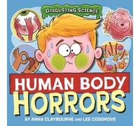 Anna Claybourne Disgusting Science: Human Body Horrors (Copertina rigida)
