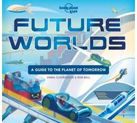 Anna Claybourne Lonely Planet Kids Future Worlds (Copertina rigida)
