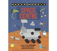 Anna Claybourne Maker Models: Space Centre (Copertina rigida) Maker Models
