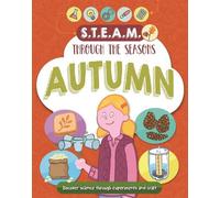 Anna Claybourne STEAM through the seasons: Autumn (Copertina rigida)