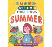 Anna Claybourne STEAM through the seasons: Summer (Copertina rigida)