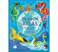 Anna Claybourne The Dragon Atlas (Copertina rigida)