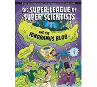 Anna Claybourne The Super-League of Super Scientists and the (Copertina rigida)