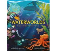 Anna Claybourne Waterworlds (Copertina rigida) (PRESALE 03/12/2024)