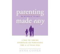Anna Cohen Parenting Made Easy - The Middle Years (Tascabile)