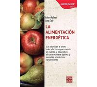 Anna Cole Robert Palmer La Alimentación Energética (Tascabile) Workshop - Salud