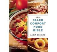Anna Conrad The Paleo Comfort Food Bible (Tascabile)
