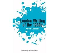 Anna Cottrell London Writing of the 1930s (Copertina rigida)