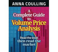 Anna Coulling – A Complete Guide To Volume Price Analysis – Tascabile