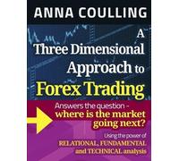 Anna Coulling A Three Dimensional Approach To Forex Trading (Tascabile)