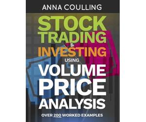 Anna Coulling Stock Trading & Investing Using Volume Price Analysis (Tascabile)