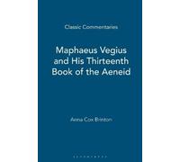 Anna Cox Brinto Maphaeus Vegius and His Thirteenth Book of the Aenei (Tascabile)