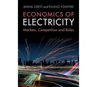Anna Cretì Fulvio Fontini Economics of Electricity (Copertina rigida)